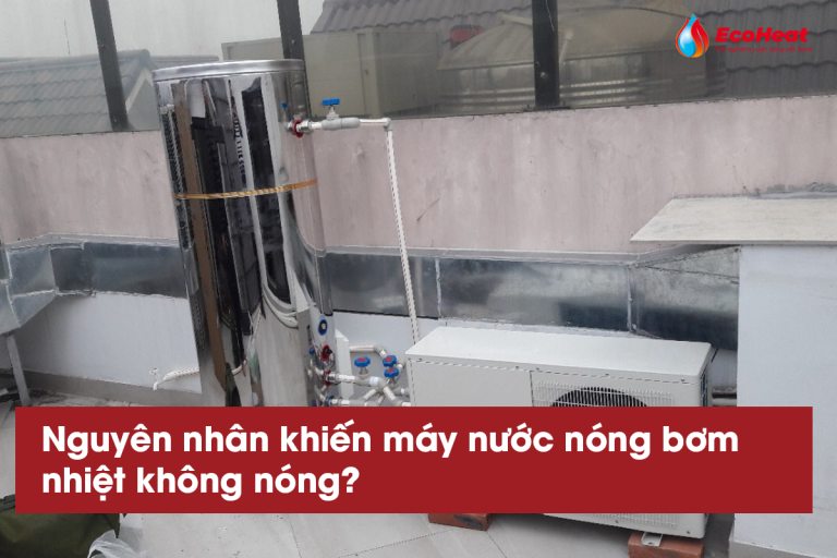 máy nước nóng bơm nhiệt không nóng