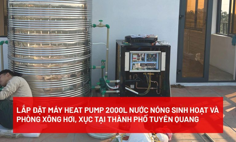 Lắp Đặt Máy Heat Pump 2000L Nước Nóng Sinh Hoạt