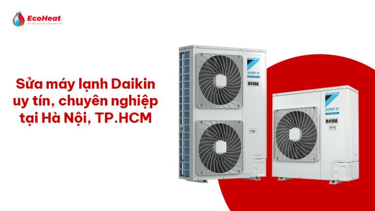Sửa máy lạnh Daikin uy tín, chuyên nghiệp