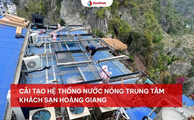 Cải Tạo Hệ Thống Nước Nóng Trung Tâm Khách Sạn Hoàng Giang