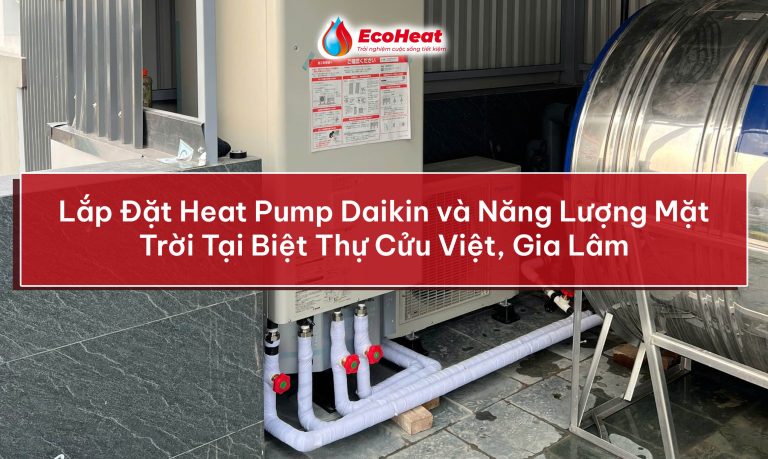 Lắp Đặt Heat Pump Daikin và Năng Lượng Mặt Trời