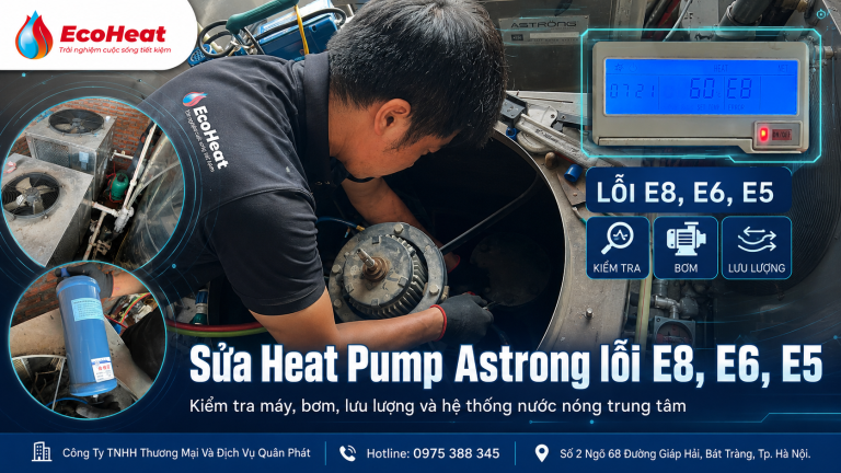 Kỹ thuật viên EcoHeat sửa Heat Pump Astrong lỗi E8, E6, E5 tại hệ thống nước nóng trung tâm khách sạn